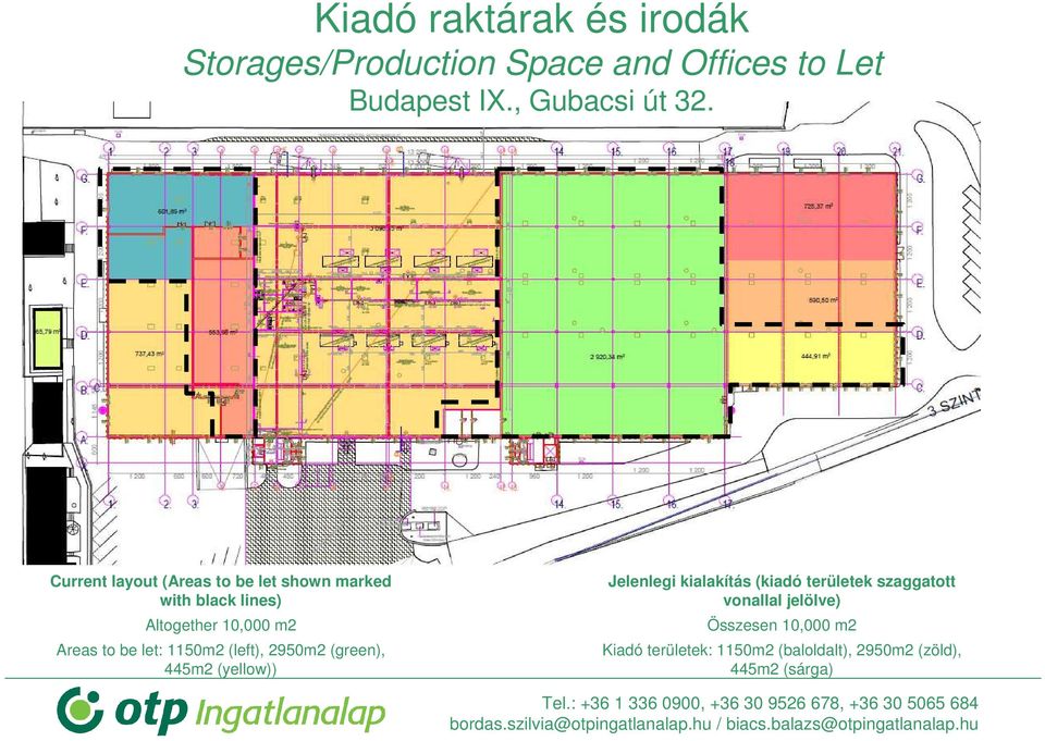 Jelenlegi kialakítás (kiadó területek szaggatott vonallal jelölve)