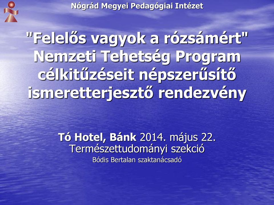 népszerűsítő ismeretterjesztő rendezvény Tó Hotel, Bánk