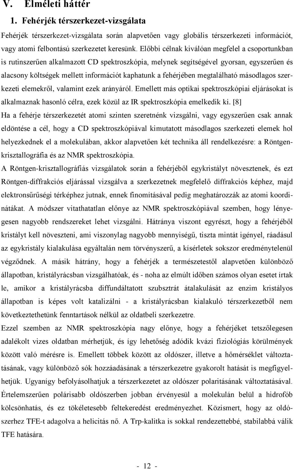 fehérjében megtalálható másodlagos szerkezeti elemekről, valamint ezek arányáról.
