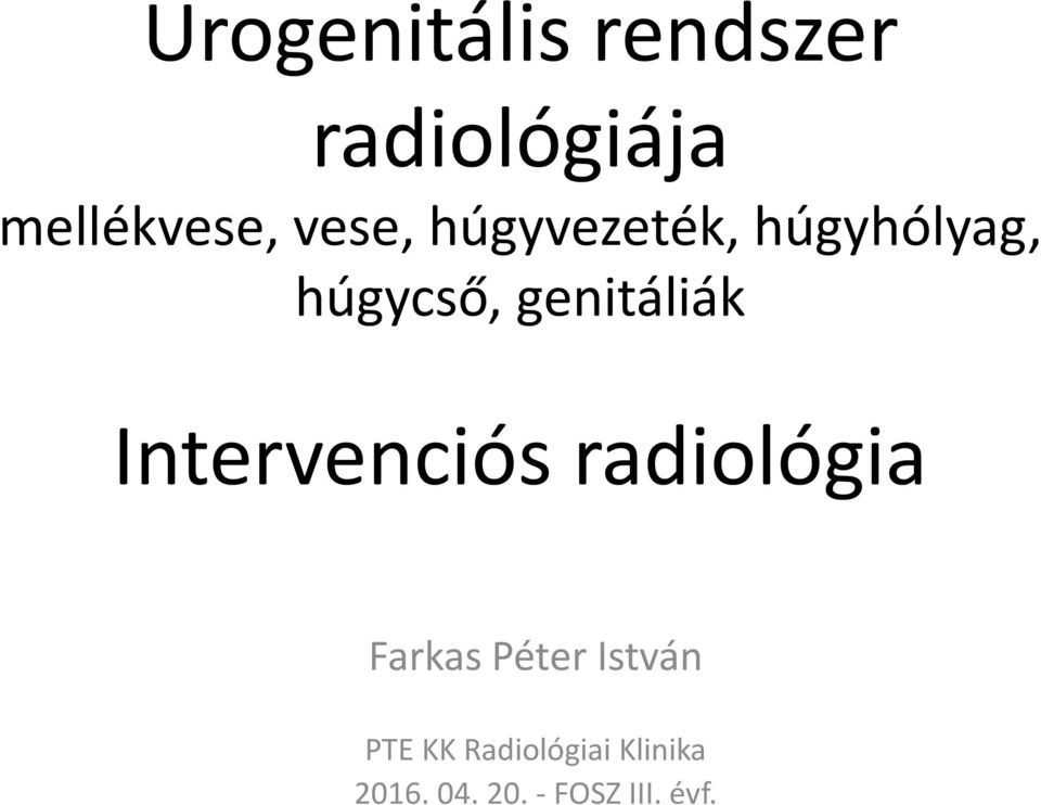 genitáliák Intervenciós radiológia Farkas Péter
