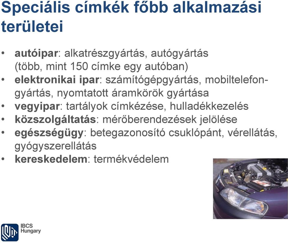 áramkörök gyártása vegyipar: tartályok címkézése, hulladékkezelés közszolgáltatás: