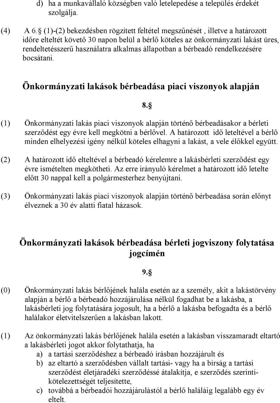 állapotban a bérbeadó rendelkezésére bocsátani.