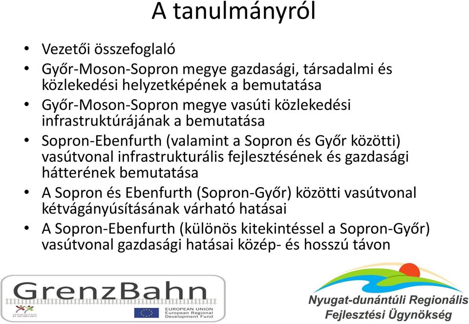 vasútvonal infrastrukturális fejlesztésének és gazdasági hátterének bemutatása A Sopron és Ebenfurth (Sopron-Győr) közötti