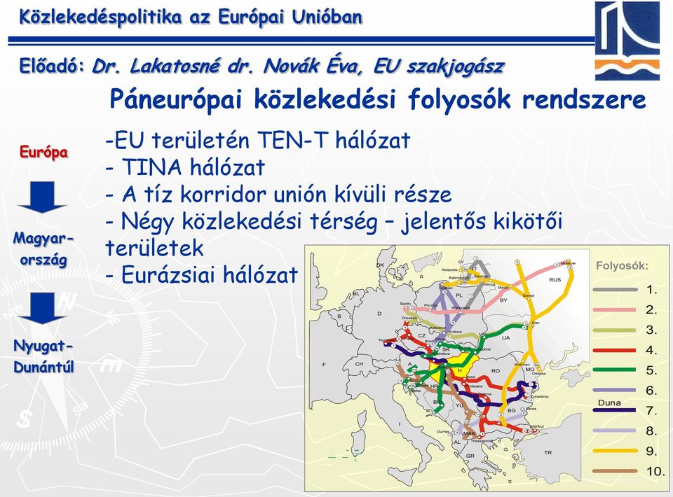 tíz korridor unión kívüli része - Négy közlekedési