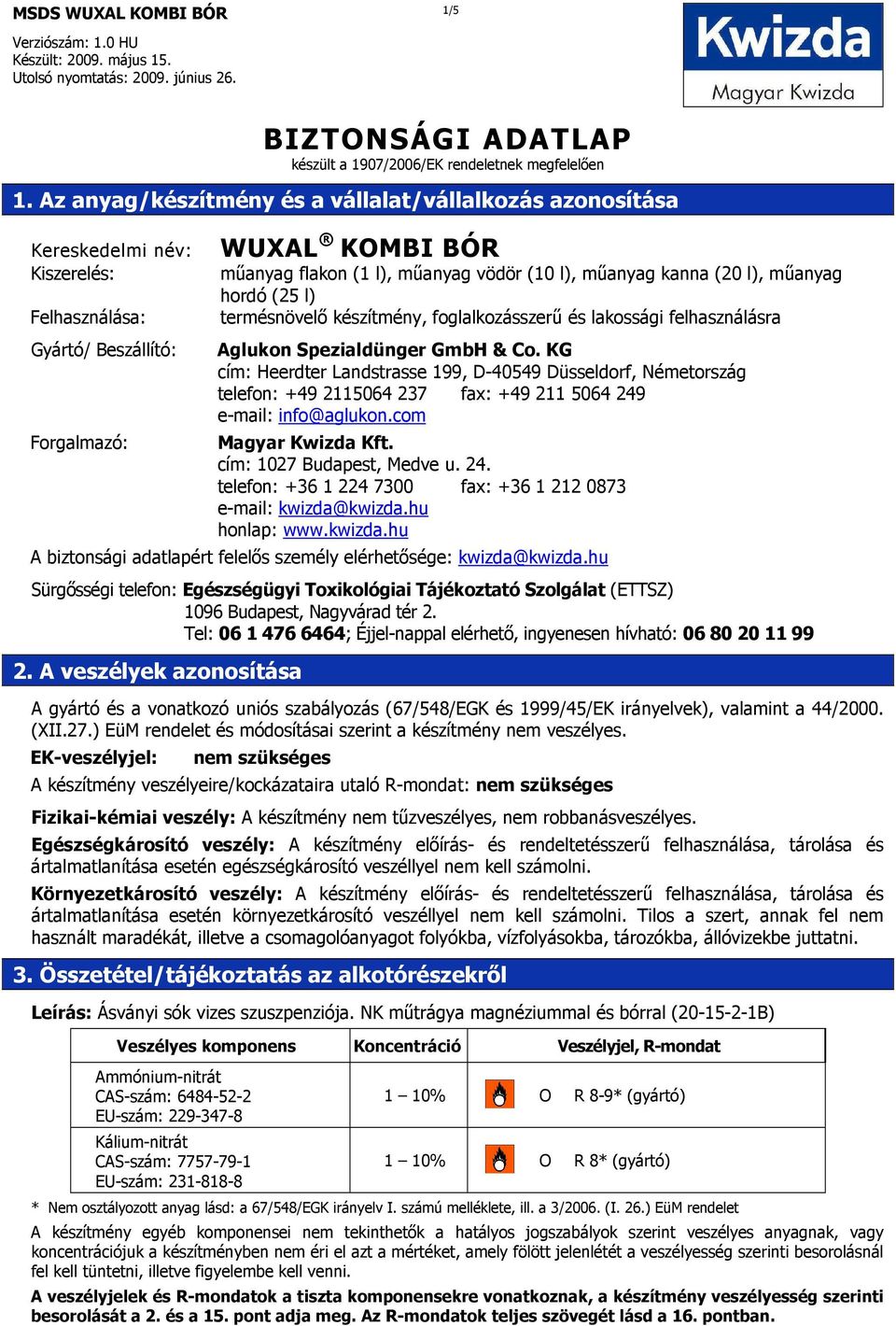 mőanyag kanna (20 l), mőanyag hordó (25 l) termésnövelı készítmény, foglalkozásszerő és lakossági felhasználásra Aglukon Spezialdünger GmbH & Co.