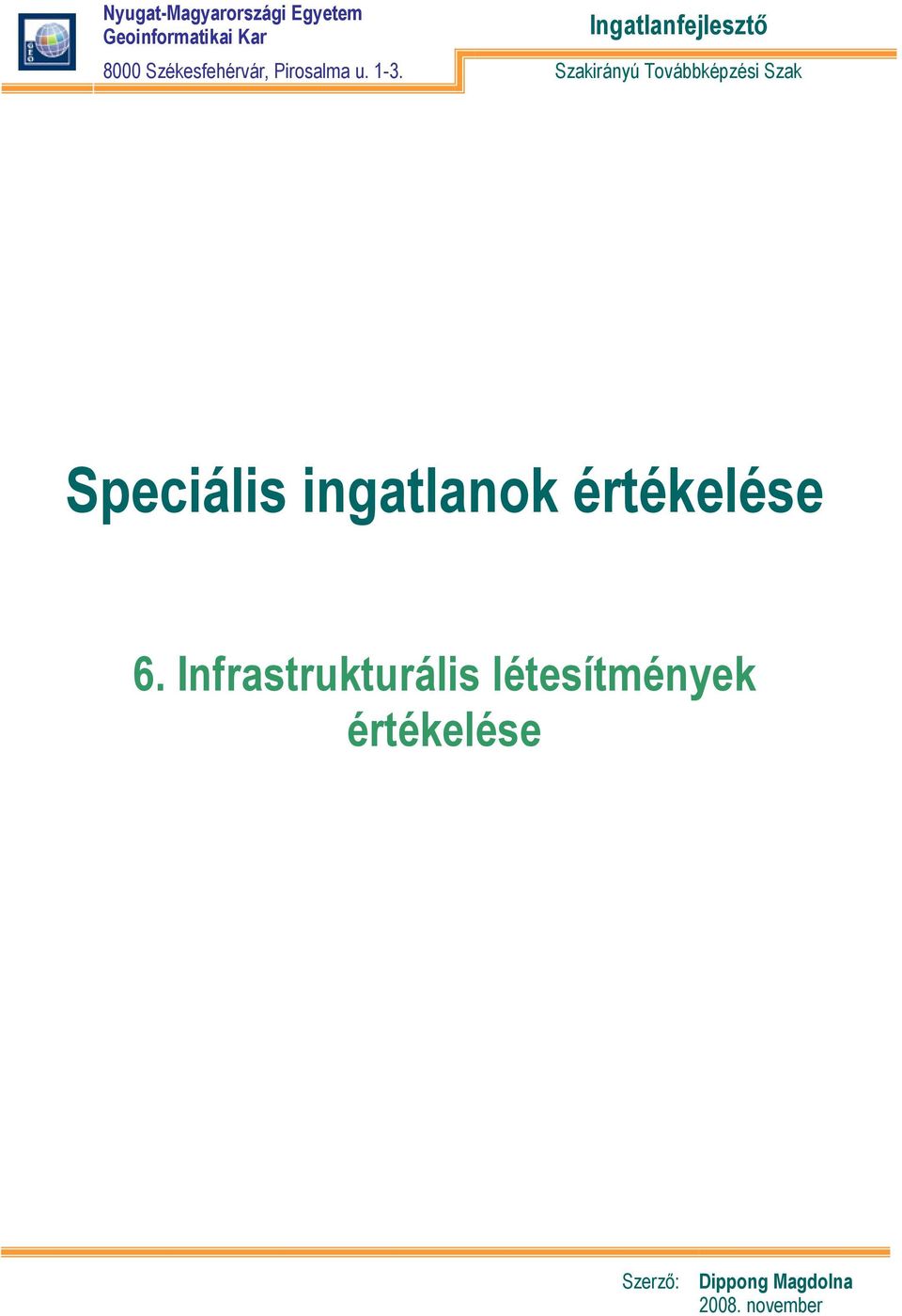 Szakirányú Továbbképzési Szak Speciális ingatlanok értékelése 6.