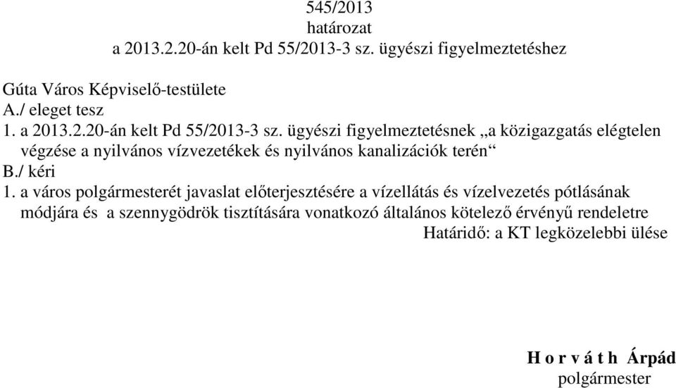 ügyészi figyelmeztetésnek a közigazgatás elégtelen végzése a nyilvános vízvezetékek és nyilvános kanalizációk terén B.