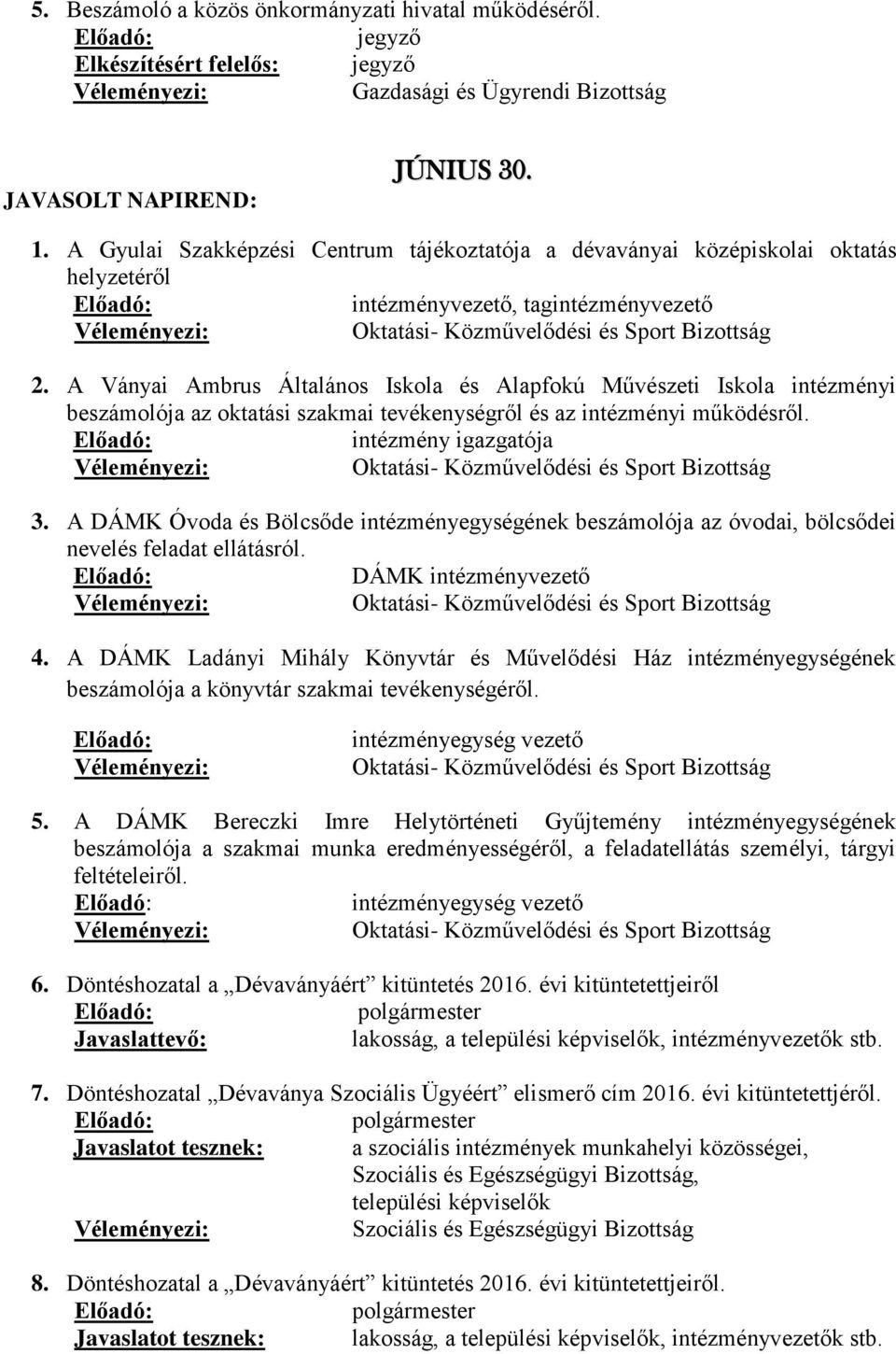 A Ványai Ambrus Általános Iskola és Alapfokú Művészeti Iskola intézményi beszámolója az oktatási szakmai tevékenységről és az intézményi működésről. intézmény igazgatója 3.