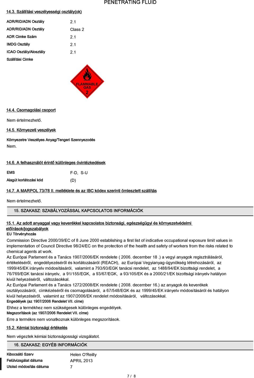 melléklete és az IBC kódex szerinti ömlesztett szállítás Nem értelmezhető. 15