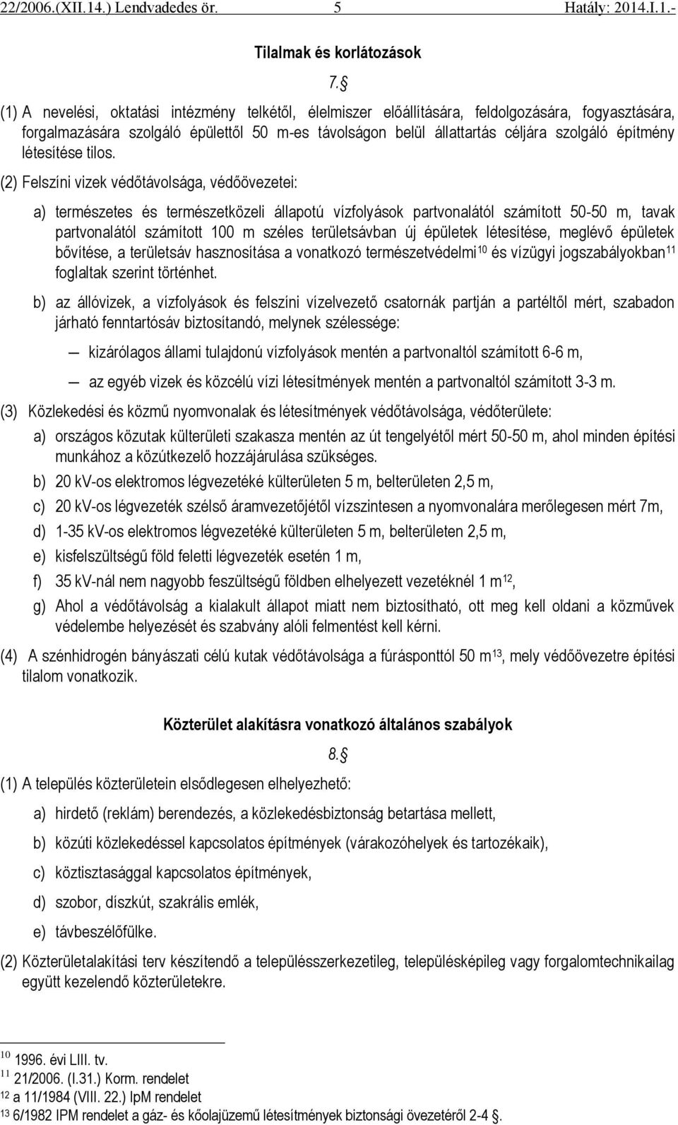 létesítése tilos.