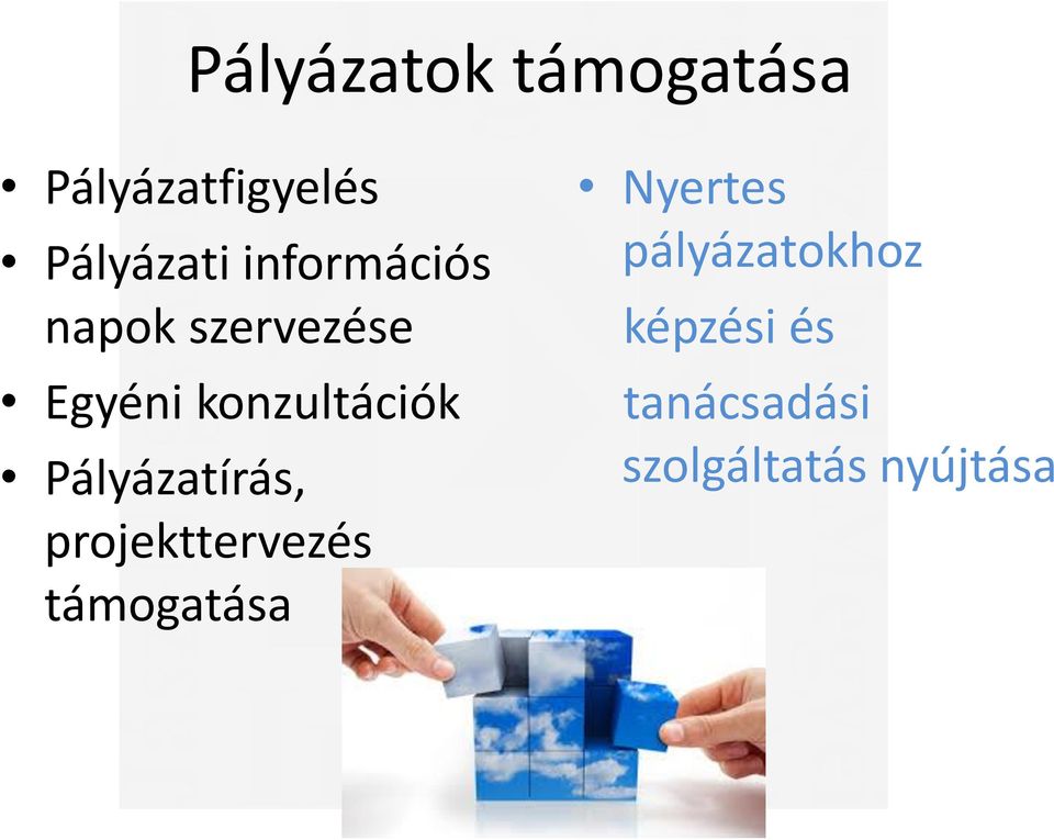 Pályázatírás, projekttervezés támogatása Nyertes