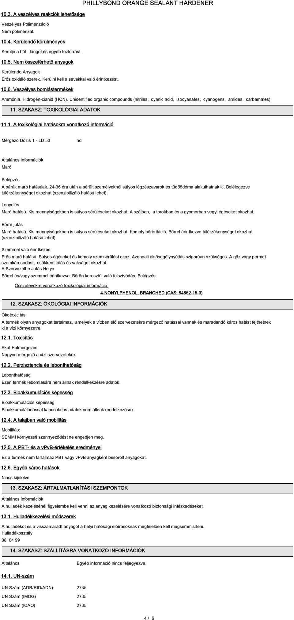 Unidentified organic compounds (nitriles, cyanic acid, isocyanates, cyanogens, amides, carbamates) 11