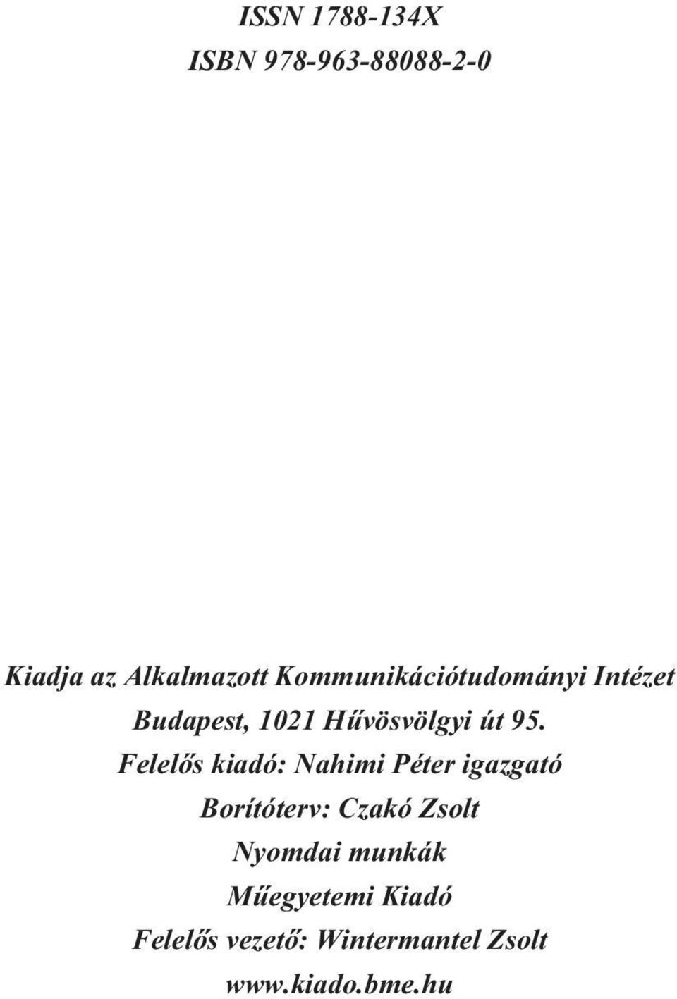 Felelős kiadó: Nahimi Péter igazgató Borítóterv: Czakó Zsolt