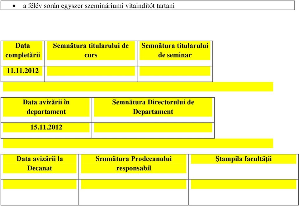 avizării în departament Semnătura Directorului de Departament 15.11.