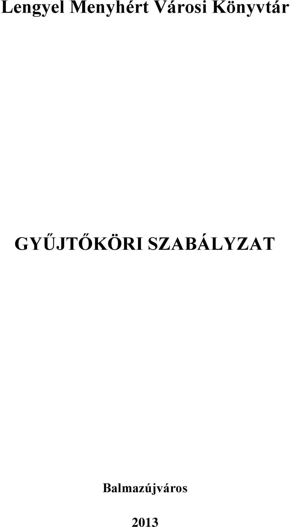 GYŰJTŐKÖRI