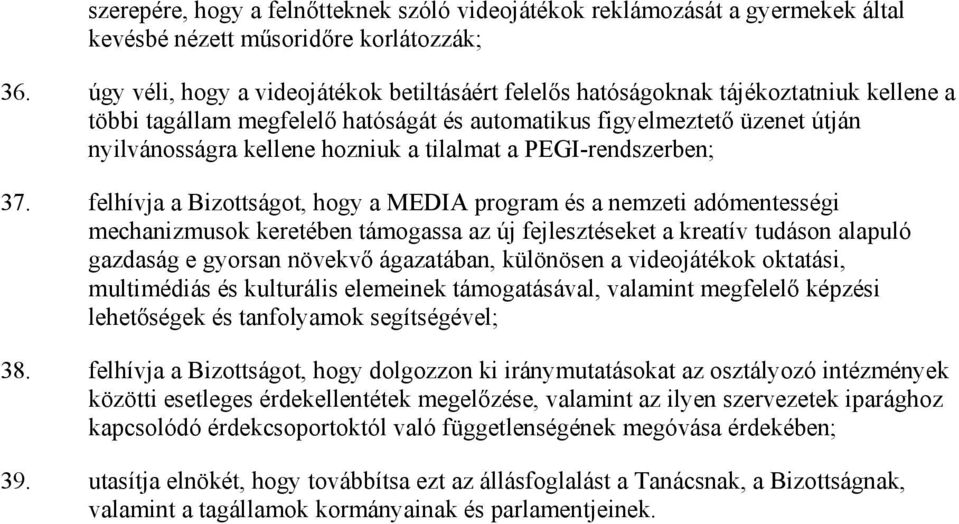 tilalmat a PEGI-rendszerben; 37.