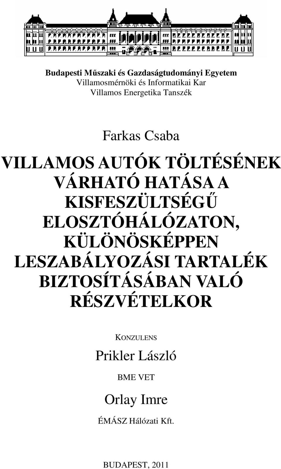 KISFESZÜLTSÉGŰ ELOSZTÓHÁLÓZATON, KÜLÖNÖSKÉPPEN LESZABÁLYOZÁSI TARTALÉK BIZTOSÍTÁSÁBAN