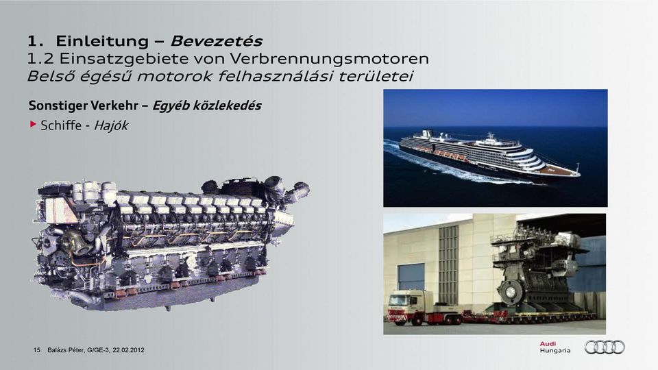 égésű motorok felhasználási területei Sonstiger