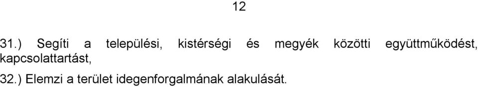 és megyék közötti együttműködést,