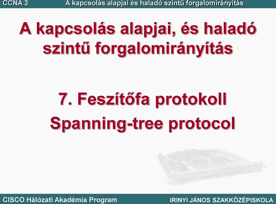 alapjai, és haladó szintű forgalomirányítás 7.