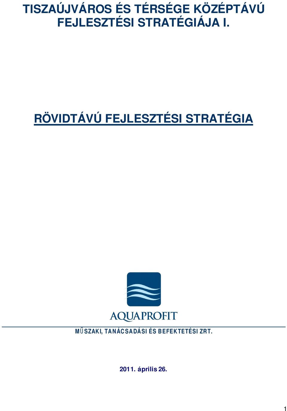 RÖVIDTÁVÚ FEJLESZTÉSI STRATÉGIA MŰSZAK
