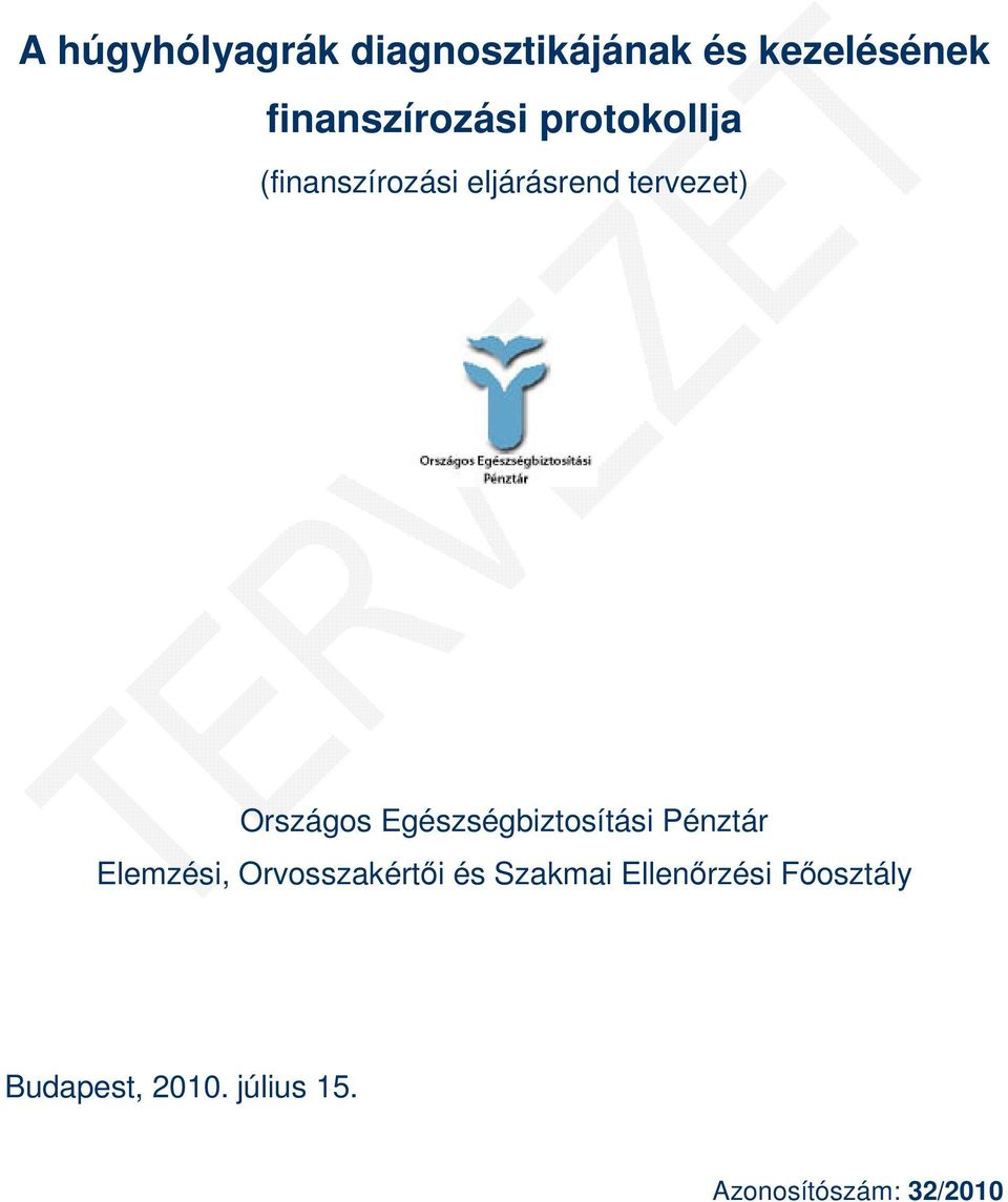 Egészségbiztosítási Pénztár Elemzési, Orvosszakértıi és Szakmai