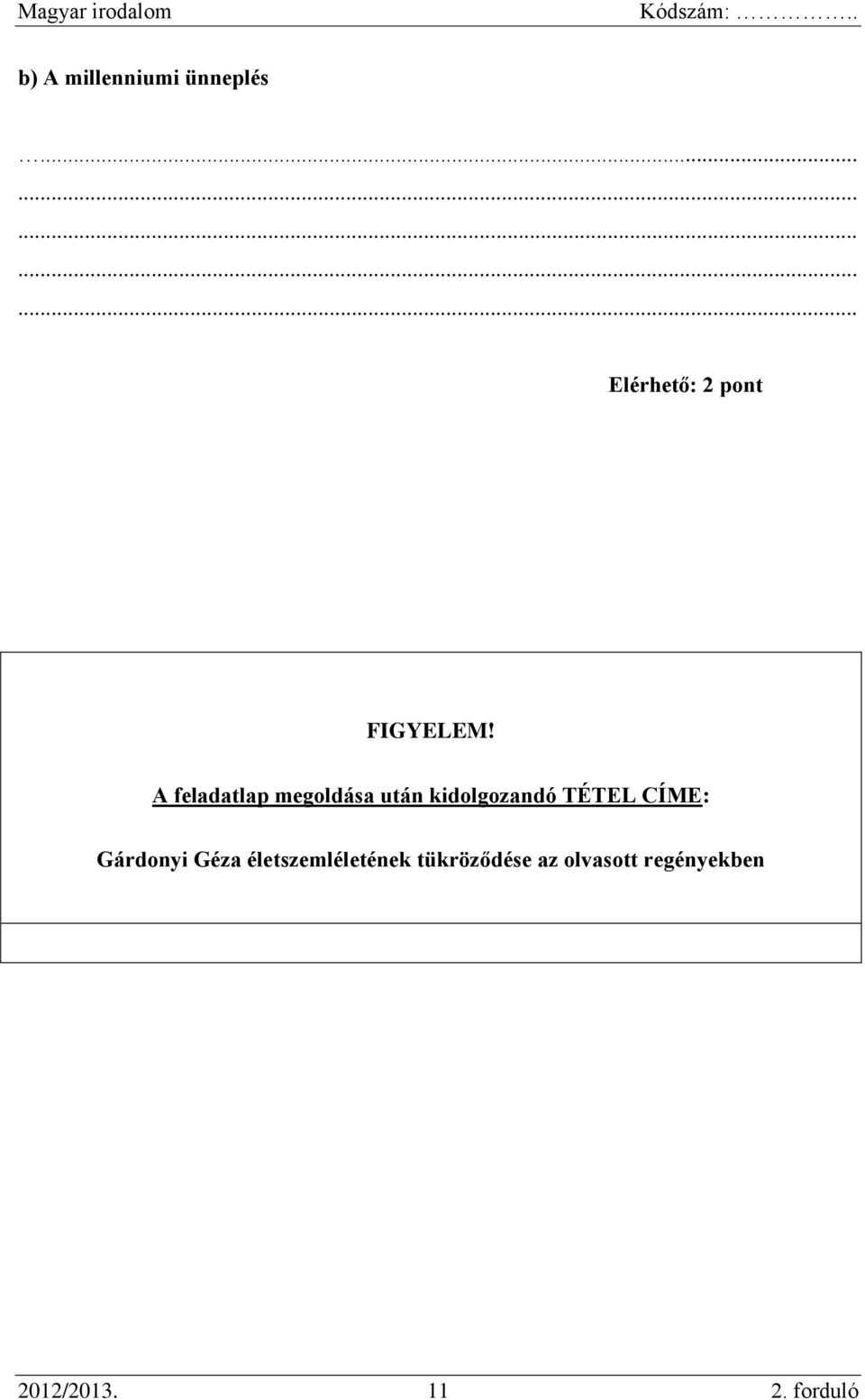 A feladatlap megoldása után kidolgozandó TÉTEL