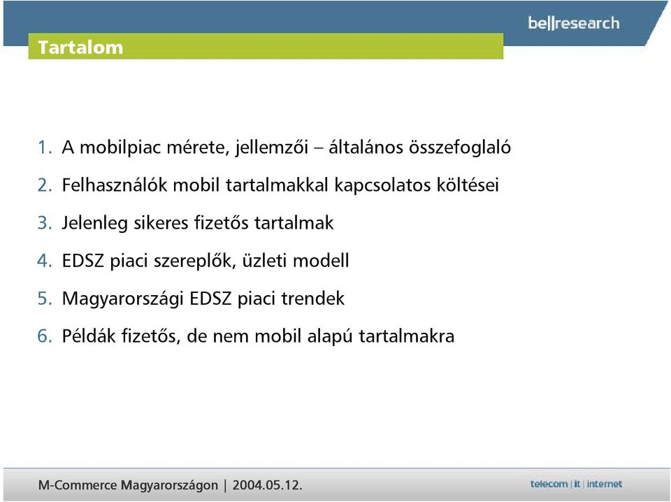 Jelenleg sikeres fizet"s tartalmak 4.