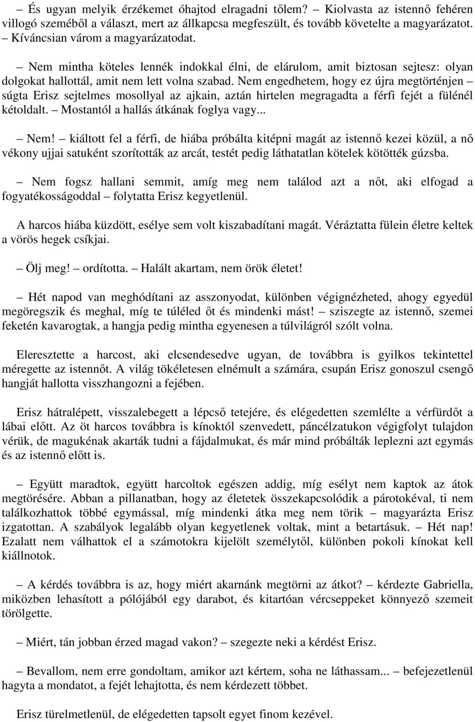 randevúk milyen gyakran találkozol egymással