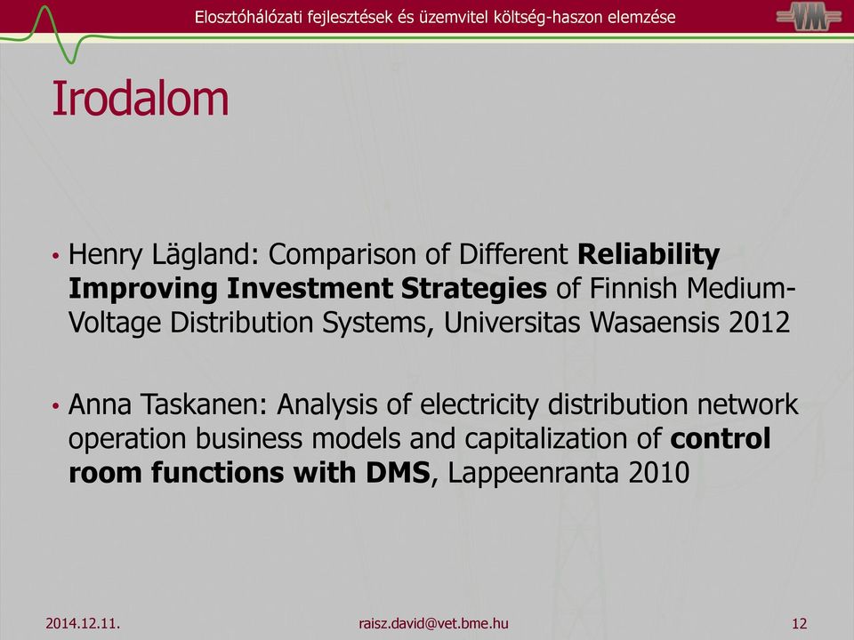 Universitas Wasaensis 2012 Anna Taskanen: Analysis of electricity distribution network operation business