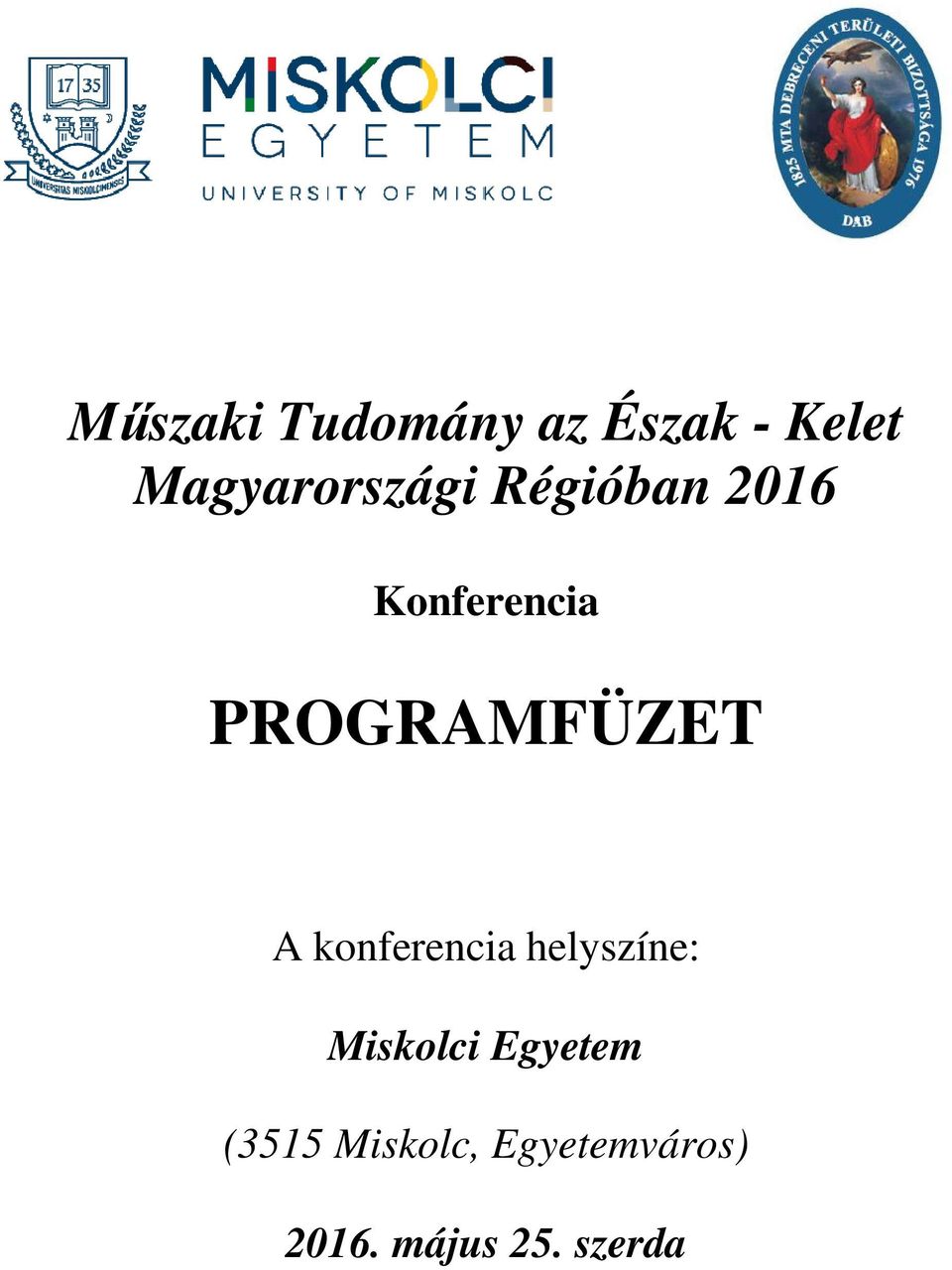 PROGRAMFÜZET A konferencia helyszíne: