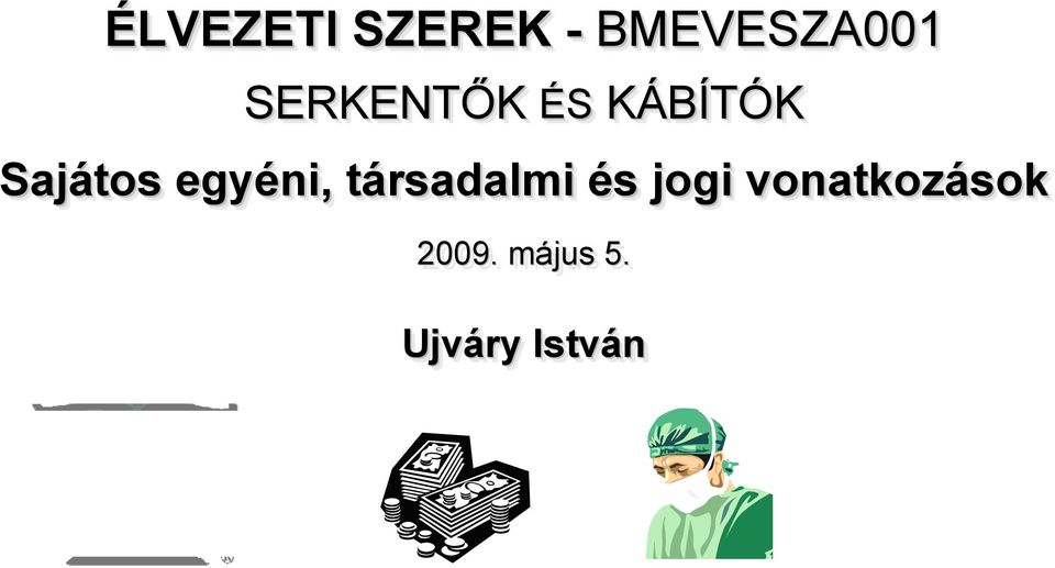egyéni, társadalmi ésé jogi