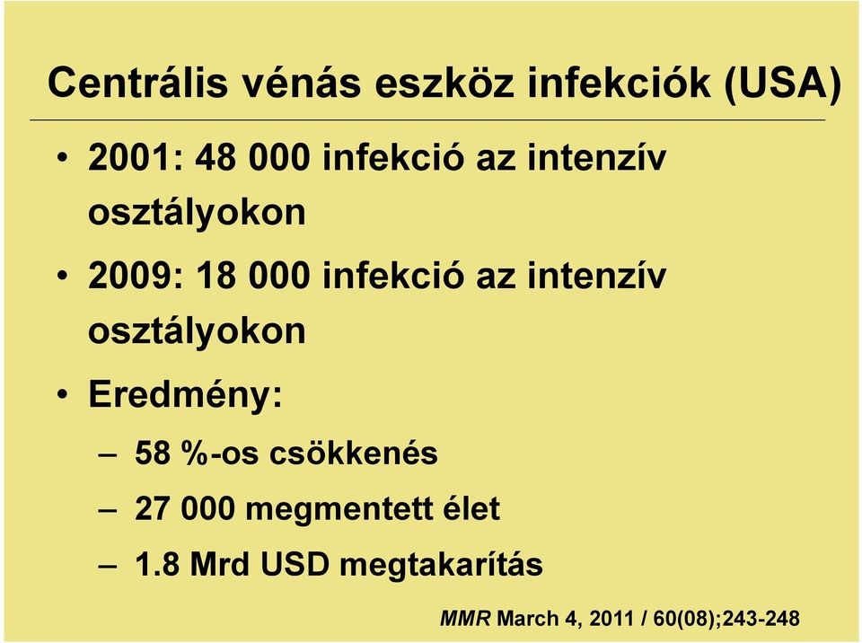 osztályokon Eredmény: 58 %-os csökkenés 27 000 megmentett