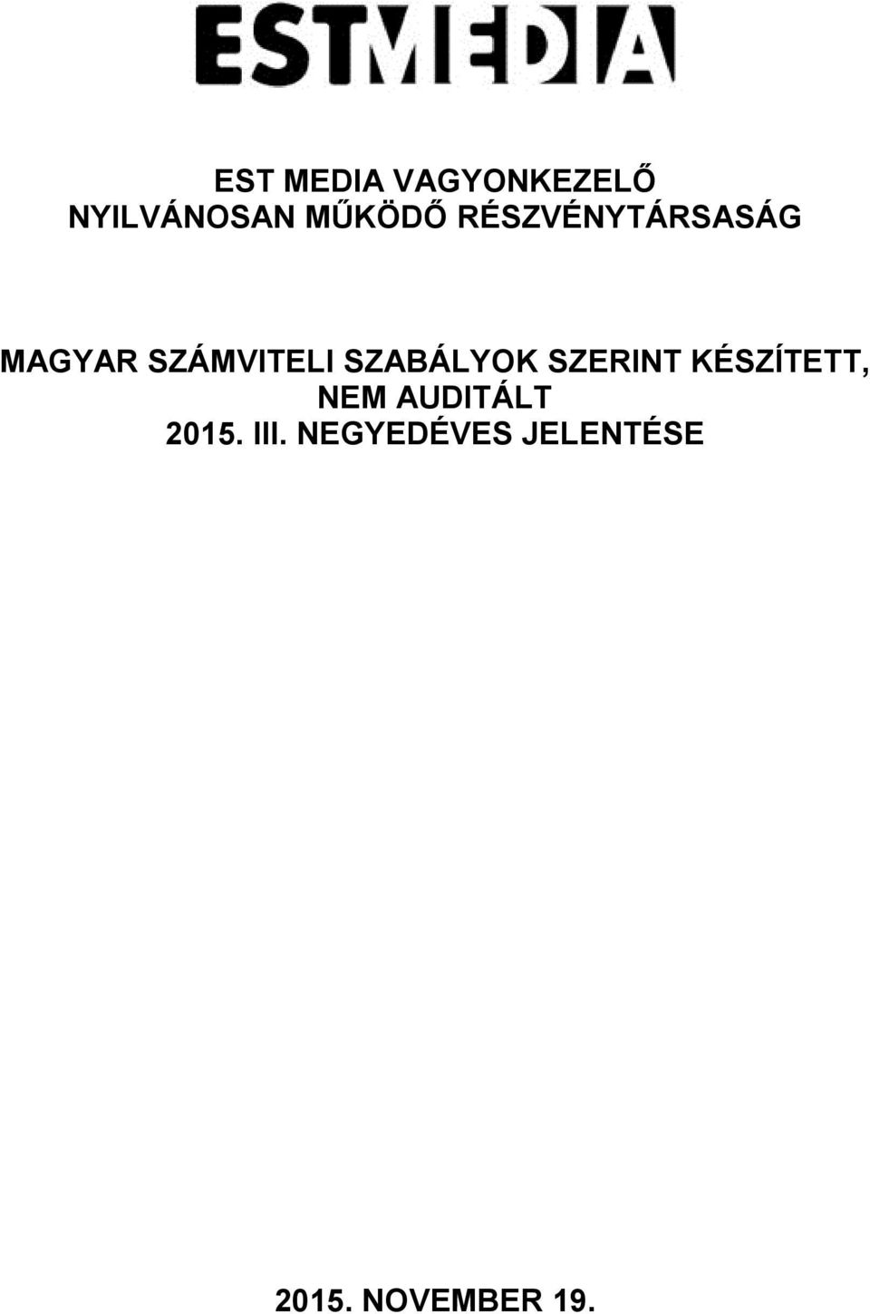 SZABÁLYOK SZERINT KÉSZÍTETT, NEM AUDITÁLT