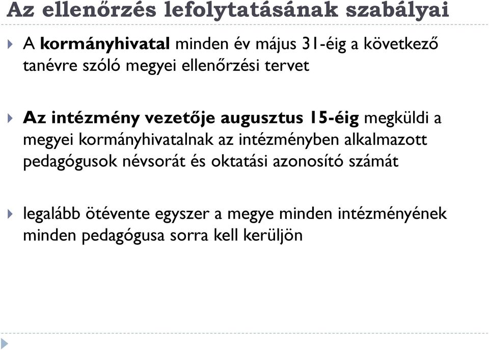 megyei kormányhivatalnak az intézményben alkalmazott pedagógusok névsorát és oktatási