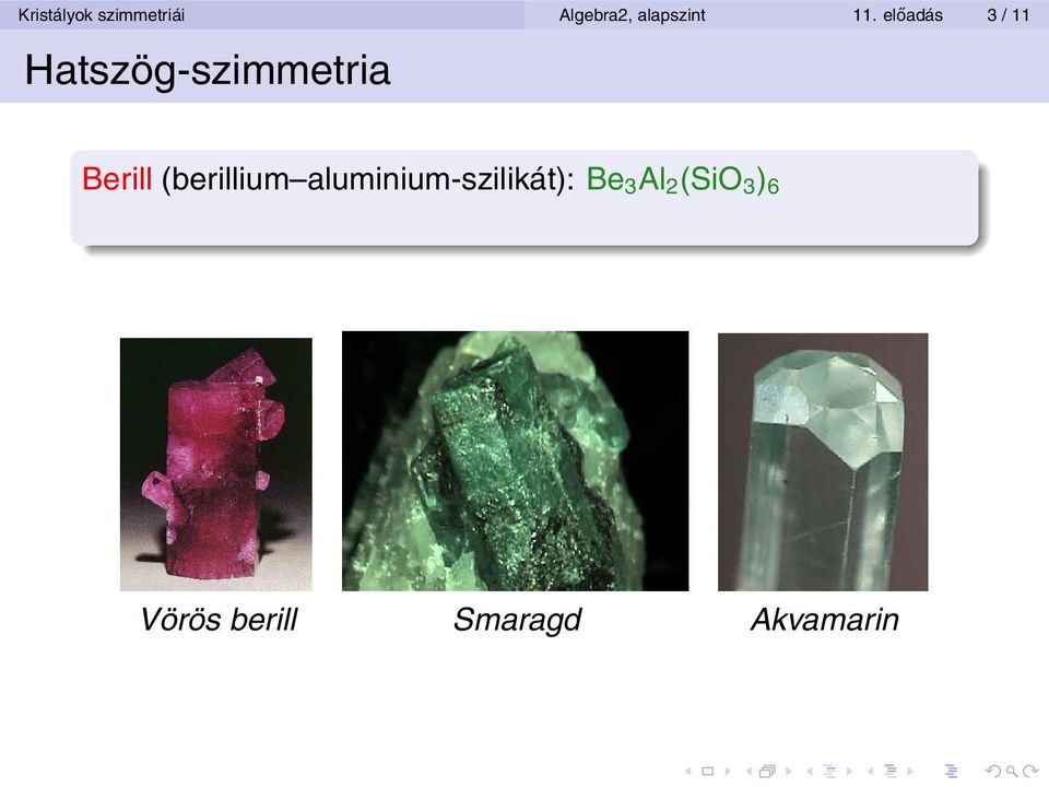 Berill (berillium aluminium-szilikát): Be