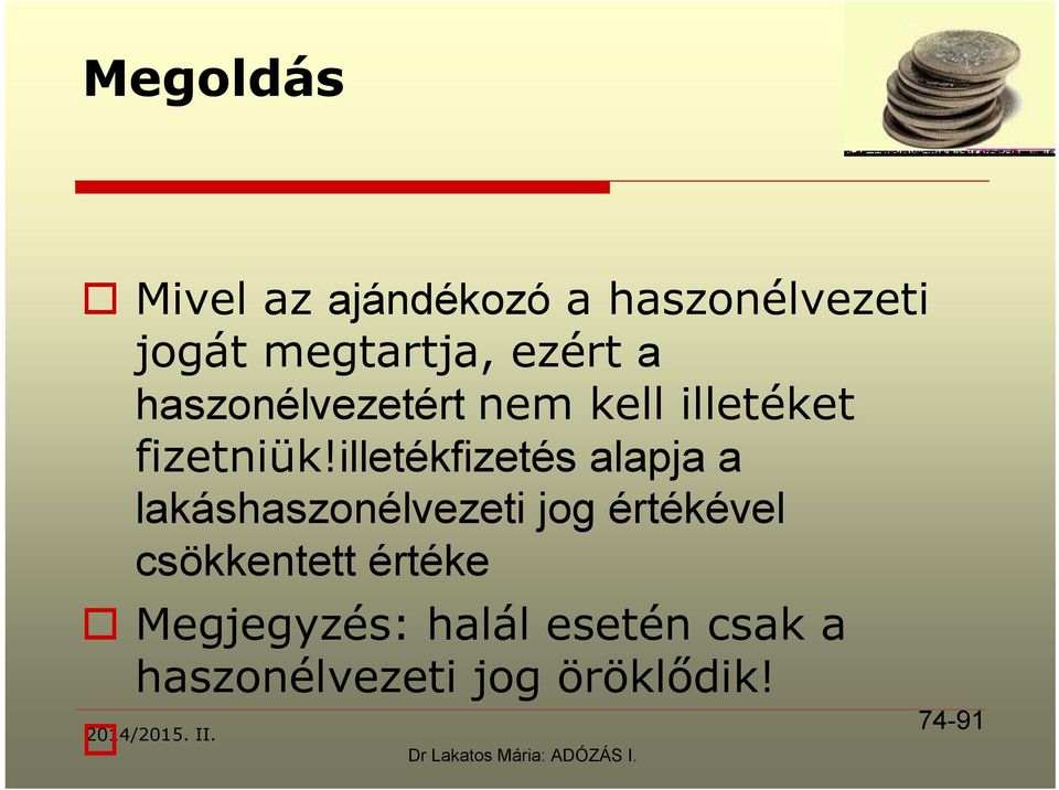 illetékfizetés alapja a lakáshaszonélvezeti jog értékével csökkentett