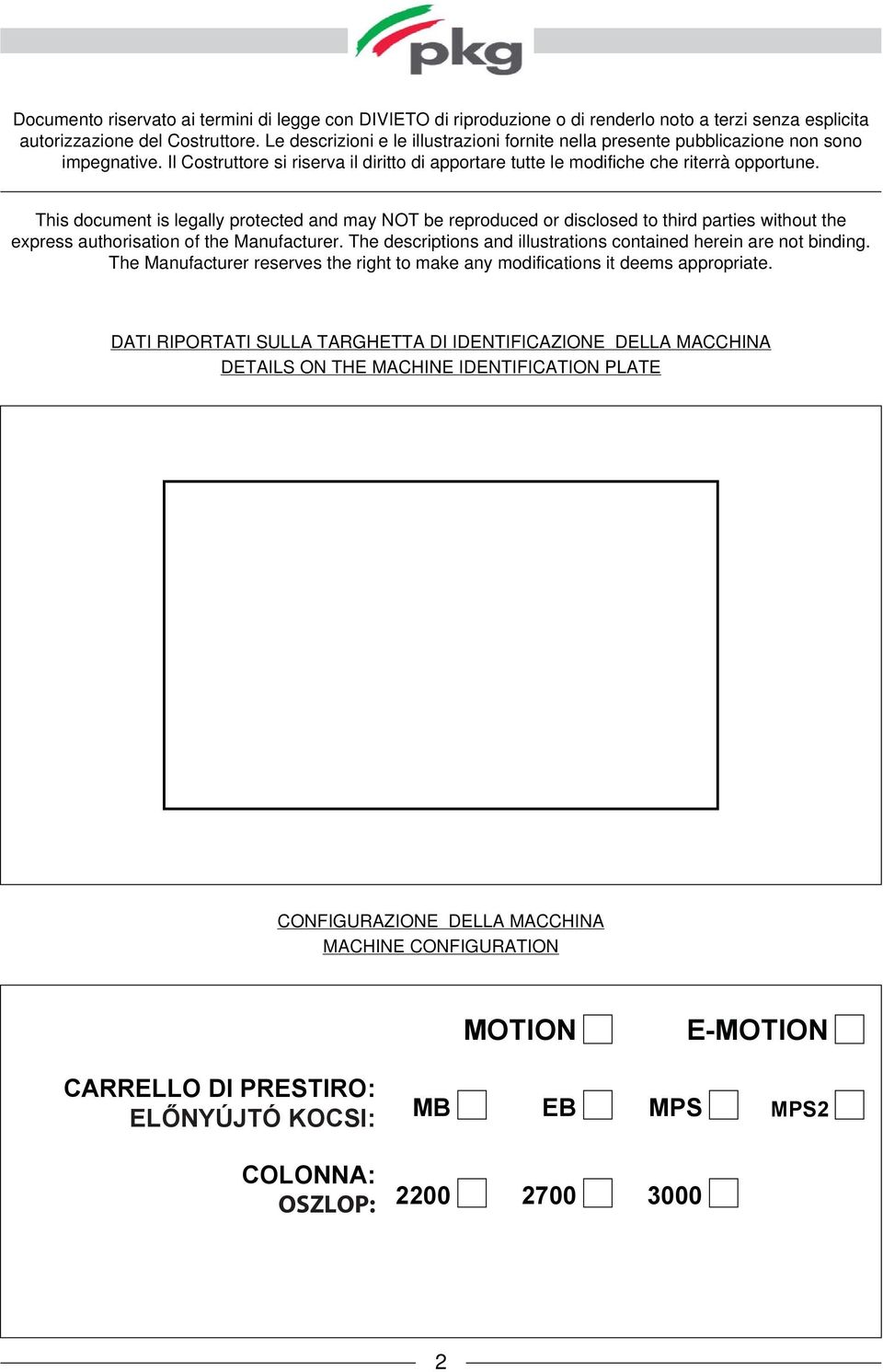 This document is legally protected and may NOT be reproduced or disclosed to third parties without the express authorisation of the Manufacturer.