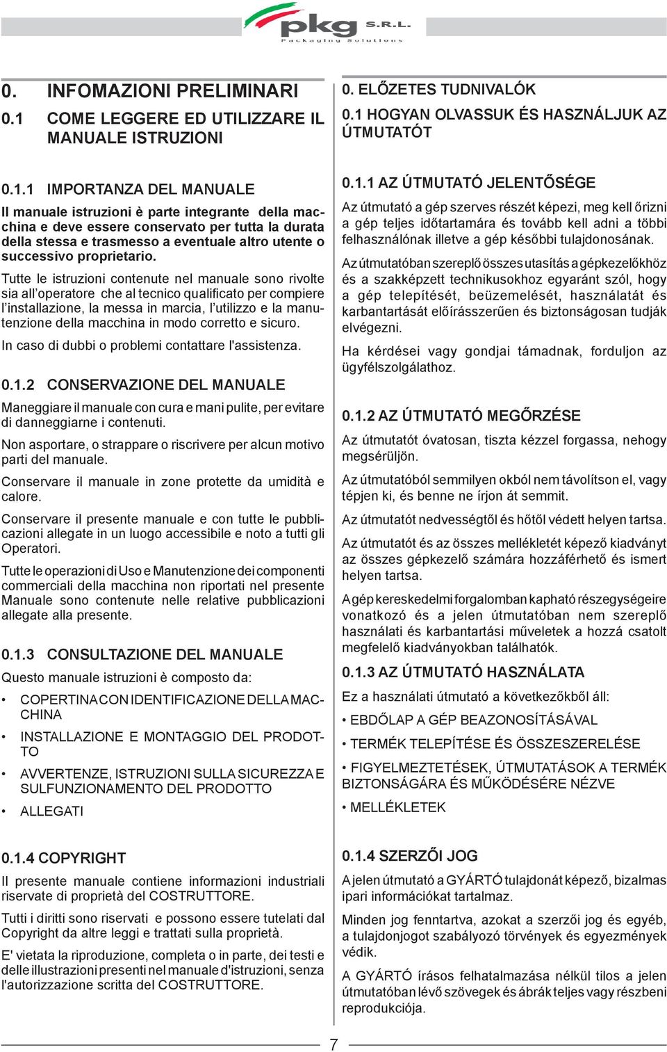 HOGYAN OLVASSUK ÉS HASZNÁLJUK AZ ÚTMUTATÓT 0.1.