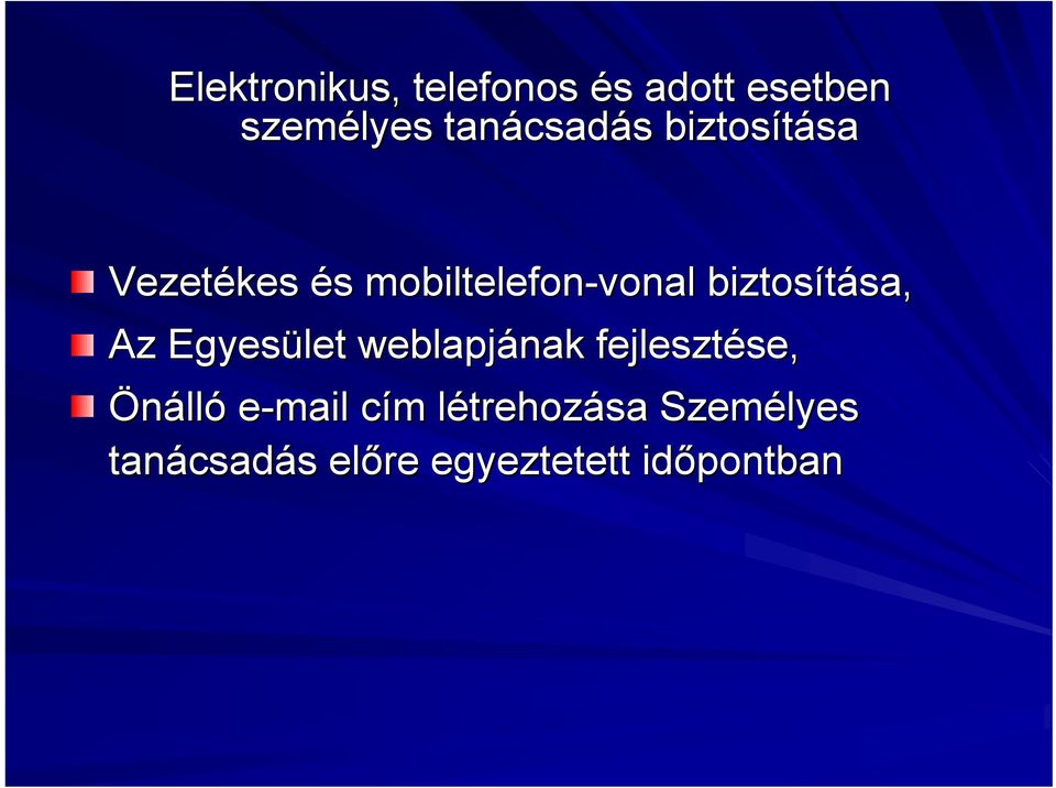 Az Egyesület weblapjának fejlesztése, se, Önálló e-mail cím c m