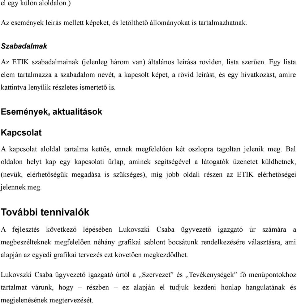 Egy lista elem tartalmazza a szabadalom nevét, a kapcsolt képet, a rövid leírást, és egy hivatkozást, amire kattintva lenyílik részletes ismertető is.