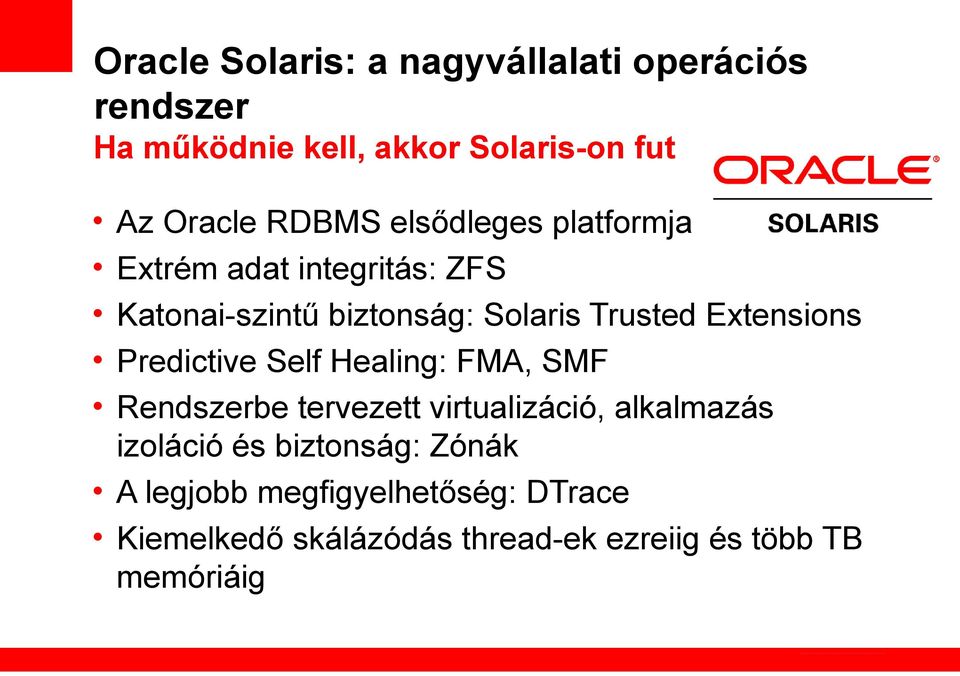 Extensions Predictive Self Healing: FMA, SMF Rendszerbe tervezett virtualizáció, alkalmazás izoláció és