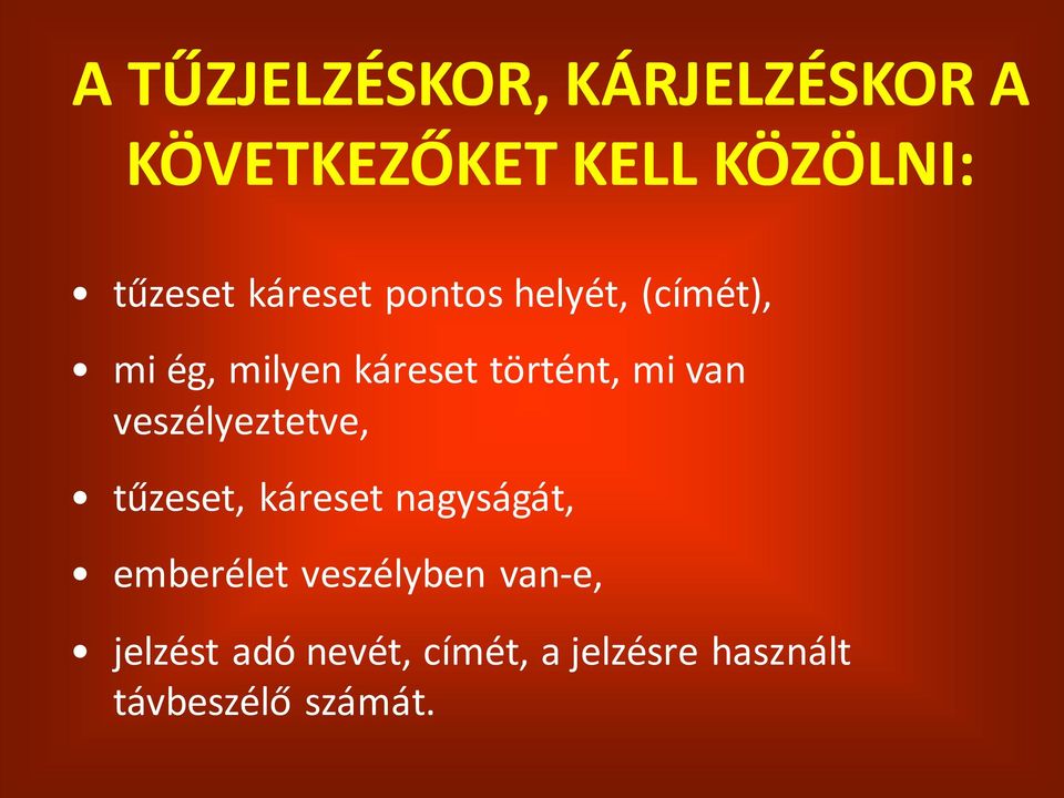 van veszélyeztetve, tűzeset, káreset nagyságát, emberélet