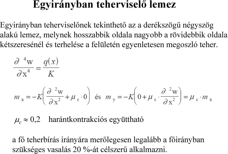 terhelése a felületén egyenletesen megoszló teher.