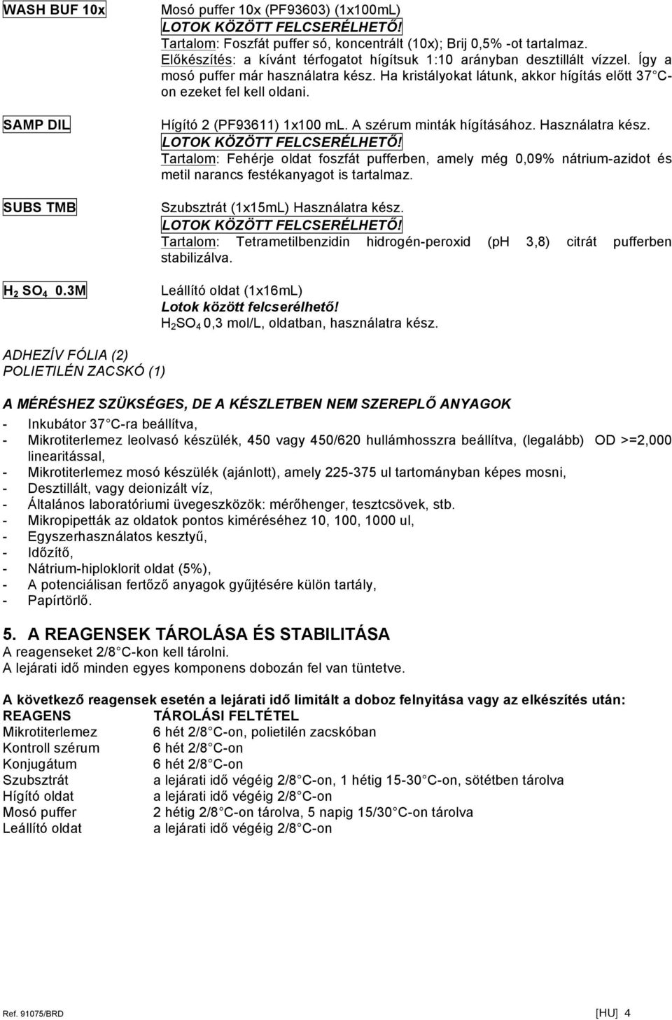 Hígító 2 (PF93611) 1x100 ml. A szérum minták hígításához. Használatra kész. LOTOK KÖZÖTT FELCSERÉLHETŐ!
