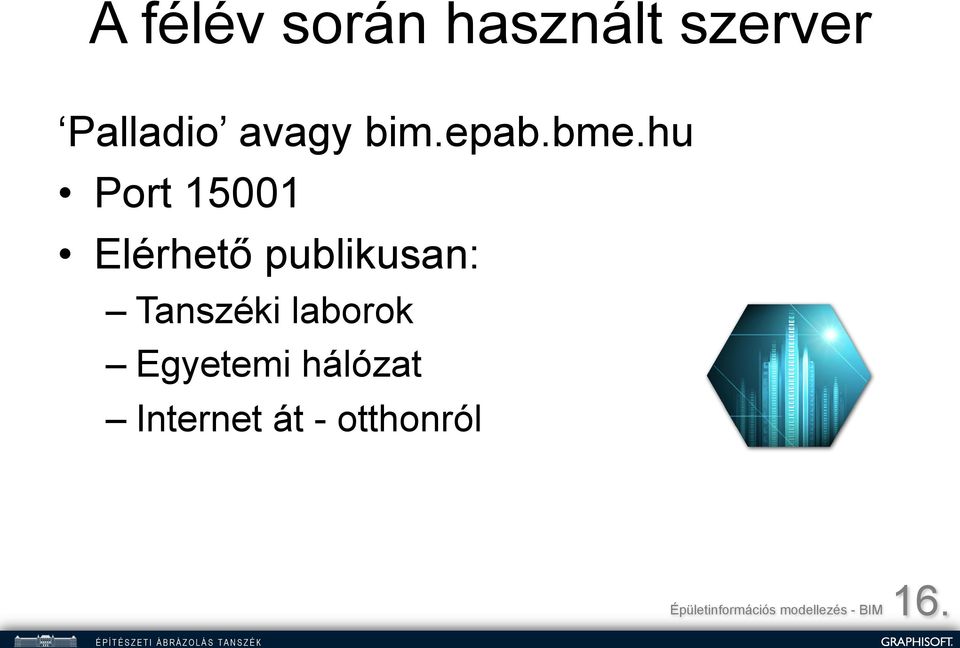 hu Port 15001 Elérhető publikusan: Tanszéki laborok