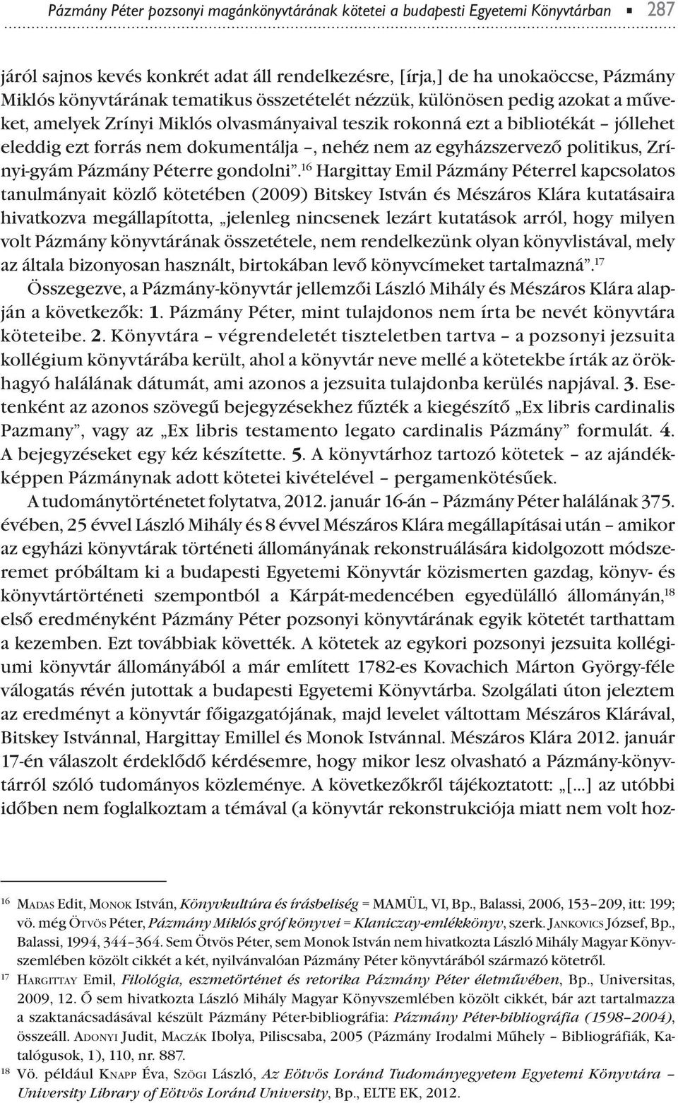 olitikus, Zrínyi-gyám Pázmány Péterre gondolni.