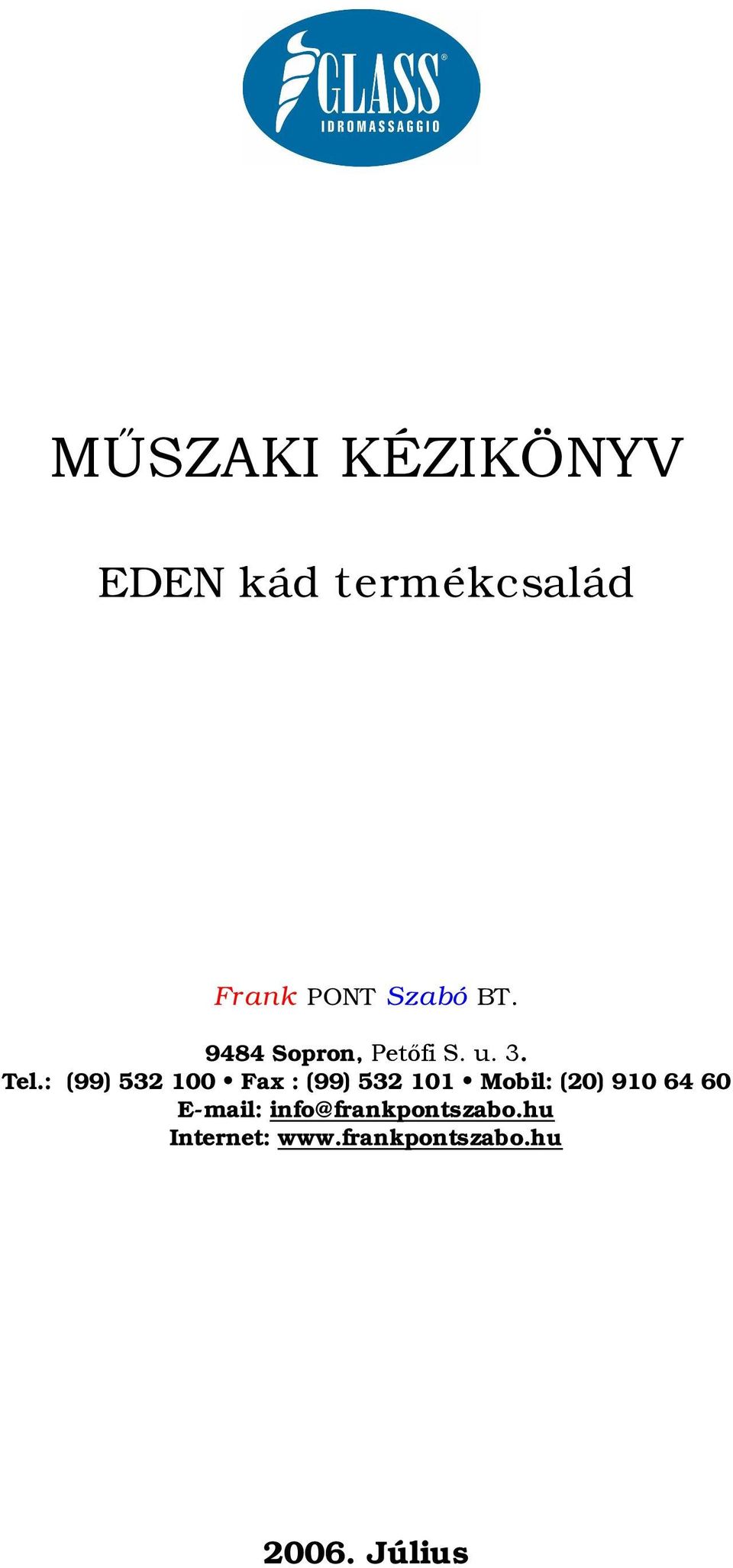 : (99) 532 100 Fax : (99) 532 101 Mobil: (20) 910 64 60