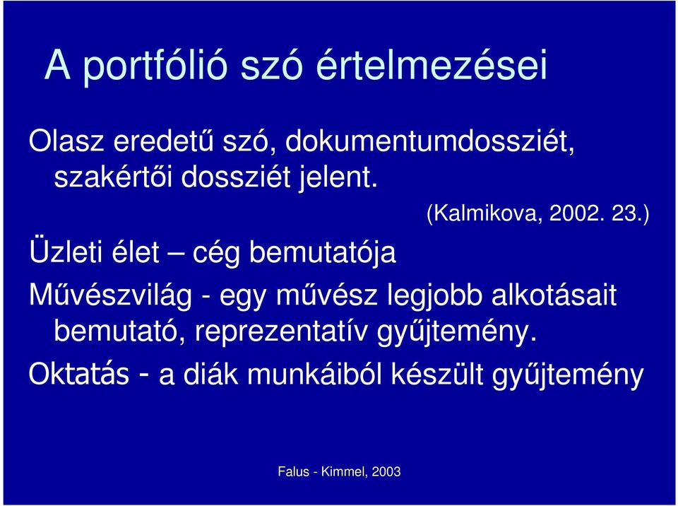 Üzleti élet cég bemutatója (Kalmikova, 2002. 23.