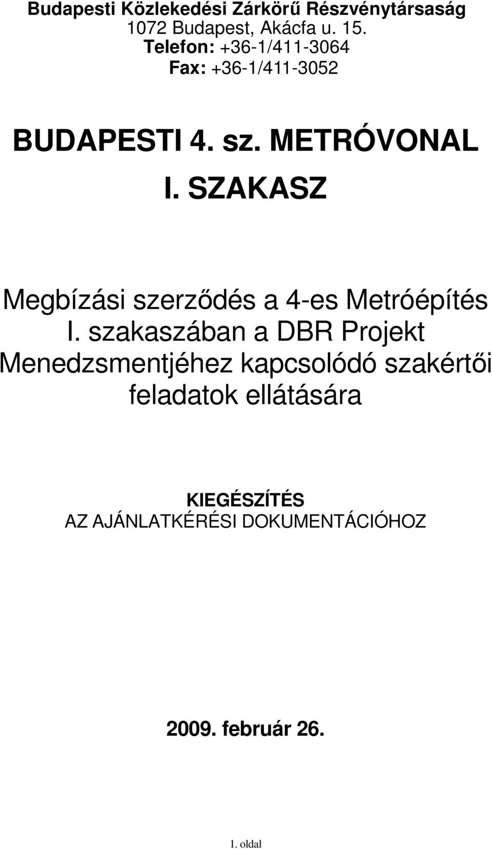 SZAKASZ Megbízási szerzıdés a 4-es Metróépítés I.